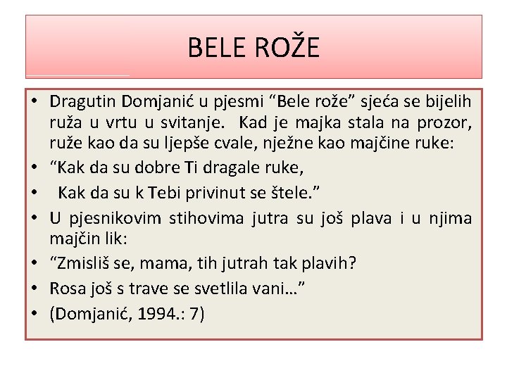 BELE ROŽE • Dragutin Domjanić u pjesmi “Bele rože” sjeća se bijelih ruža u