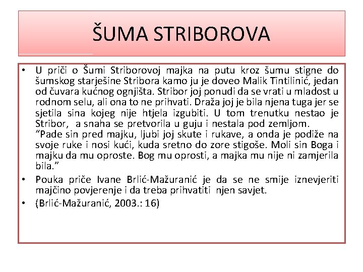 ŠUMA STRIBOROVA • U priči o Šumi Striborovoj majka na putu kroz šumu stigne