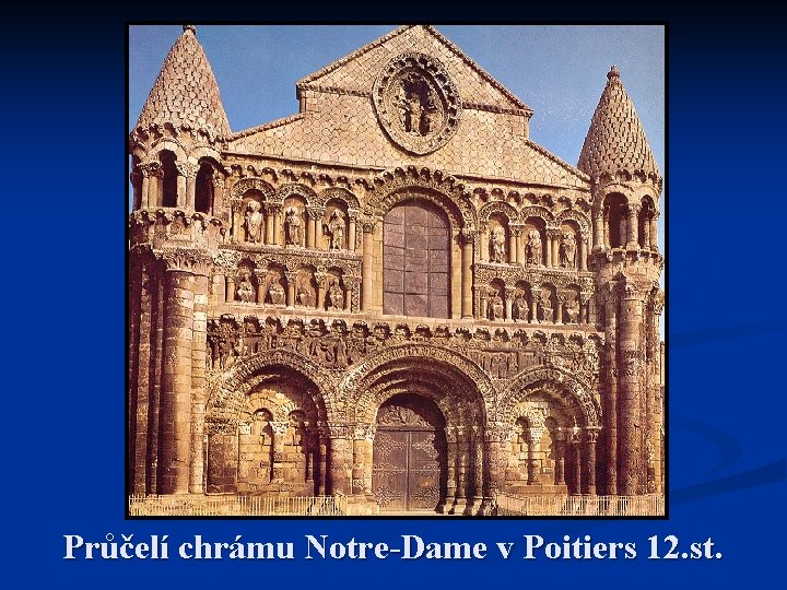 Průčelí chrámu Notre-Dame v Poitiers 12. st. 