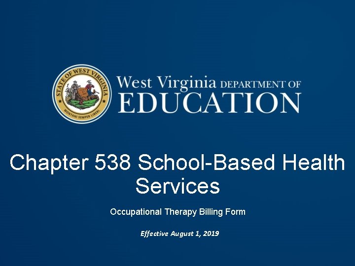 Chapter 538 School-Based Health Services Occupational Therapy Billing Form Effective August 1, 2019 