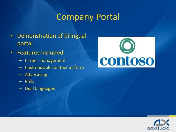 Company Portal • Demonstration of bilingual portal • Features included: – – – Career