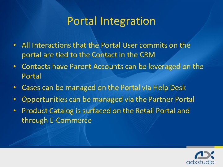 Portal Integration • All Interactions that the Portal User commits on the portal are