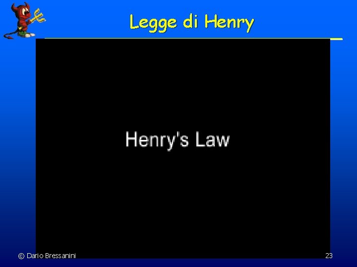Legge di Henry © Dario Bressanini 23 