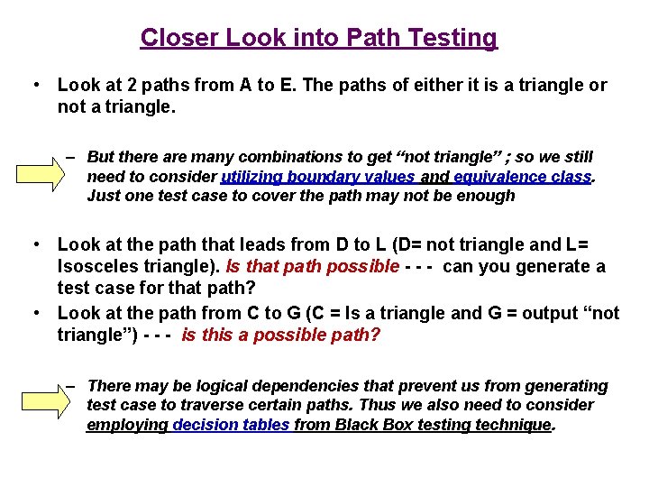 Closer Look into Path Testing • Look at 2 paths from A to E.
