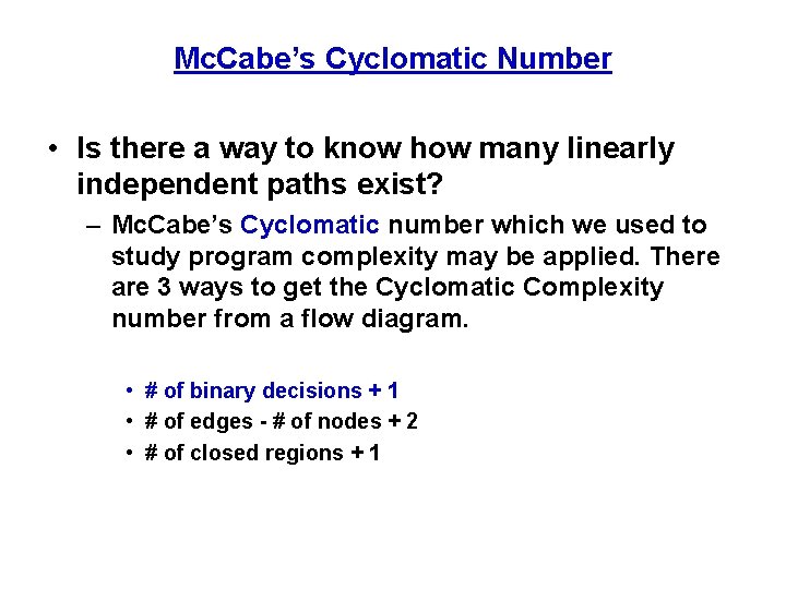 Mc. Cabe’s Cyclomatic Number • Is there a way to know how many linearly