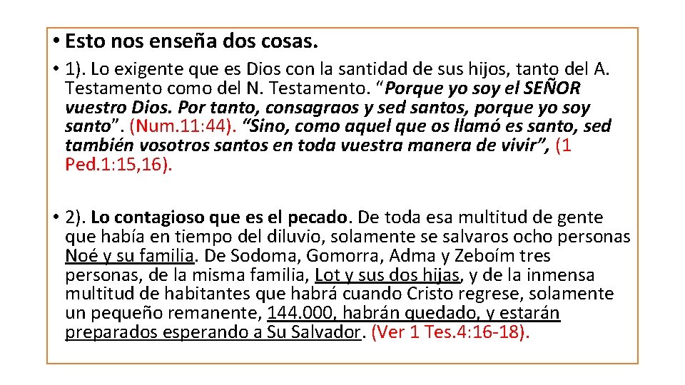 • Esto nos enseña dos cosas. • 1). Lo exigente que es Dios • Esto nos enseña dos cosas. • 1). Lo exigente que es Dios