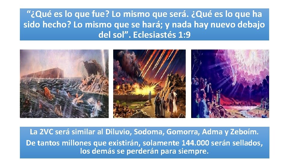 “¿Qué es lo que fue? Lo mismo que será. ¿Qué es lo que ha “¿Qué es lo que fue? Lo mismo que será. ¿Qué es lo que ha