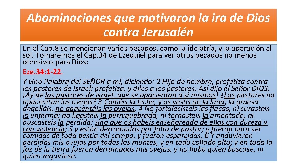 Abominaciones que motivaron la ira de Dios contra Jerusalén En el Cap. 8 se Abominaciones que motivaron la ira de Dios contra Jerusalén En el Cap. 8 se