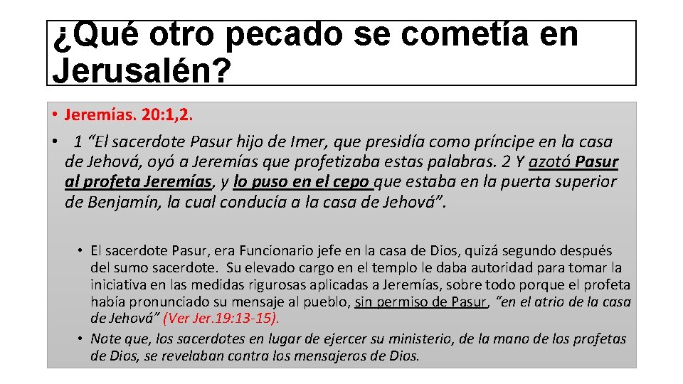 ¿Qué otro pecado se cometía en Jerusalén? • Jeremías. 20: 1, 2. • 1 ¿Qué otro pecado se cometía en Jerusalén? • Jeremías. 20: 1, 2. • 1