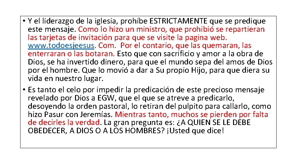 • Y el liderazgo de la iglesia, prohíbe ESTRICTAMENTE que se predique este • Y el liderazgo de la iglesia, prohíbe ESTRICTAMENTE que se predique este