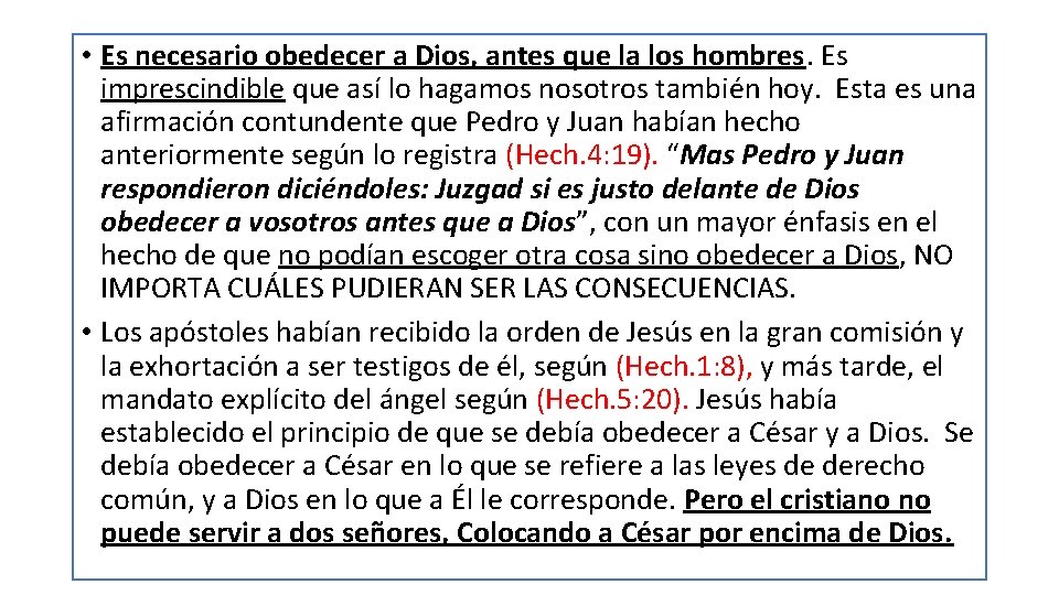 • Es necesario obedecer a Dios, antes que la los hombres. Es imprescindible • Es necesario obedecer a Dios, antes que la los hombres. Es imprescindible