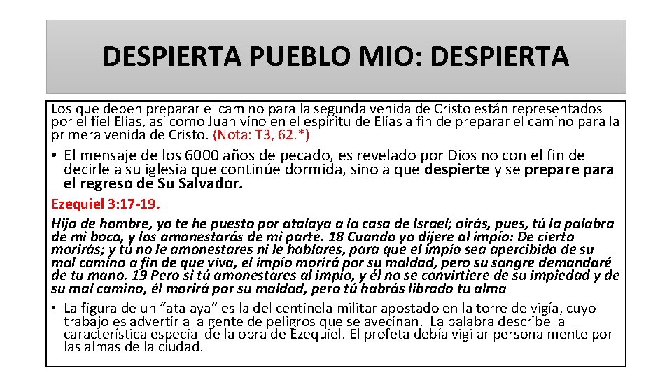 DESPIERTA PUEBLO MIO: DESPIERTA Los que deben preparar el camino para la segunda venida DESPIERTA PUEBLO MIO: DESPIERTA Los que deben preparar el camino para la segunda venida