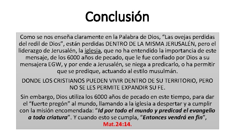 Conclusión Como se nos enseña claramente en la Palabra de Dios, “Las ovejas perdidas Conclusión Como se nos enseña claramente en la Palabra de Dios, “Las ovejas perdidas