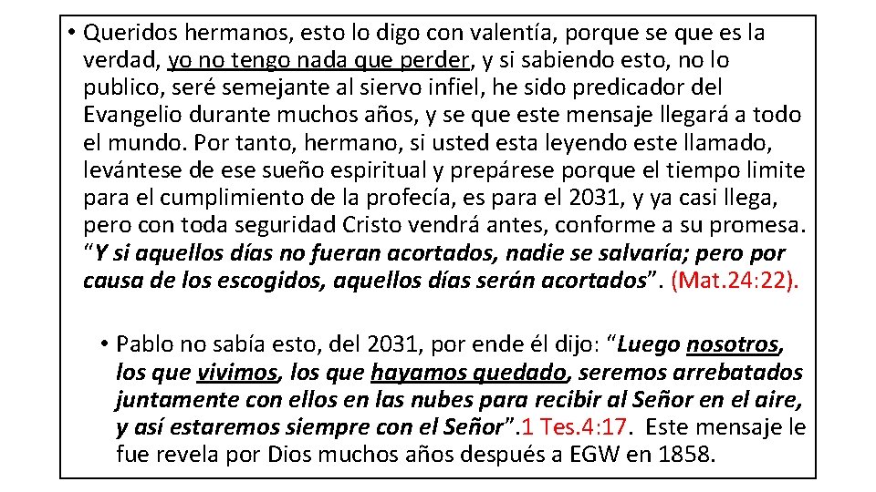 • Queridos hermanos, esto lo digo con valentía, porque se que es la • Queridos hermanos, esto lo digo con valentía, porque se que es la