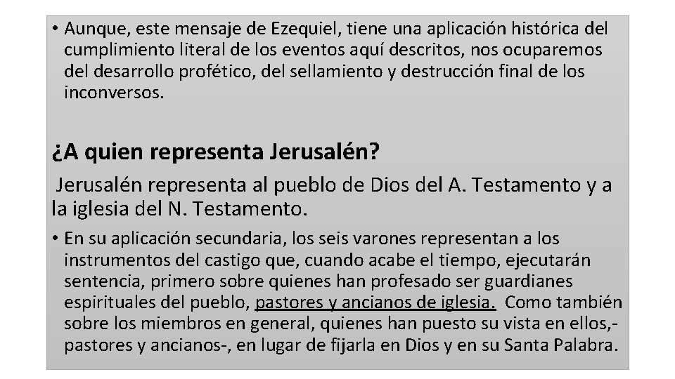 • Aunque, este mensaje de Ezequiel, tiene una aplicación histórica del cumplimiento literal • Aunque, este mensaje de Ezequiel, tiene una aplicación histórica del cumplimiento literal