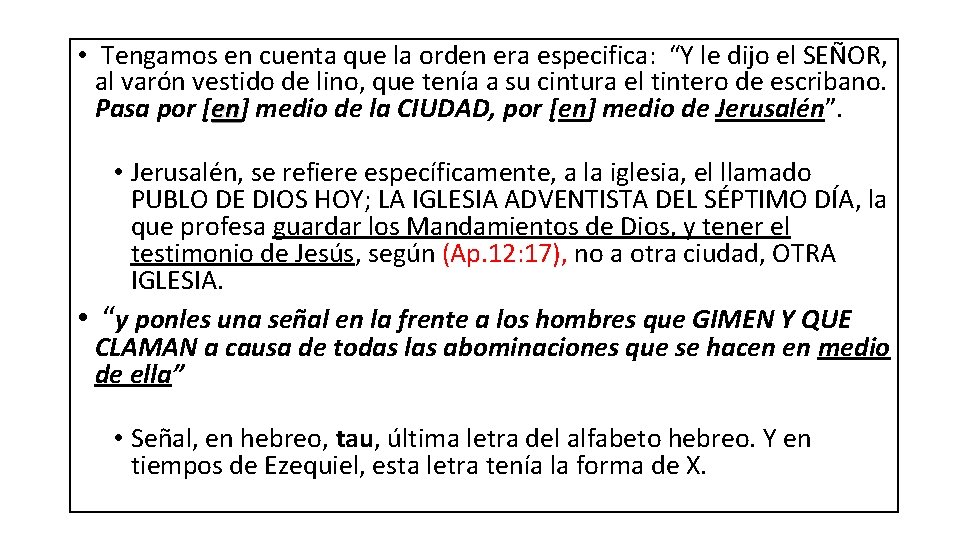 • Tengamos en cuenta que la orden era especifica: “Y le dijo el • Tengamos en cuenta que la orden era especifica: “Y le dijo el