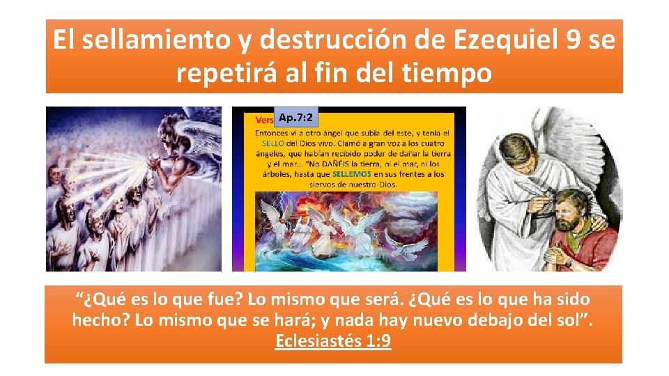 El sellamiento y destrucción de Ezequiel 9 se repetirá al fin del tiempo Ap. El sellamiento y destrucción de Ezequiel 9 se repetirá al fin del tiempo Ap.