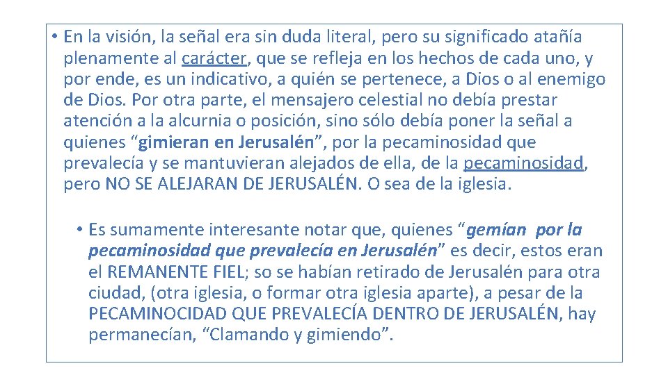 • En la visión, la señal era sin duda literal, pero su significado • En la visión, la señal era sin duda literal, pero su significado