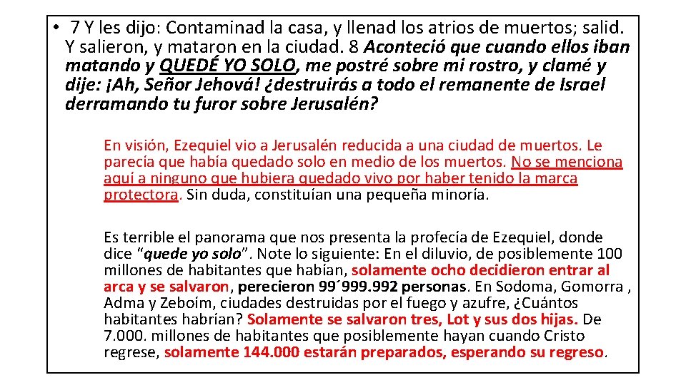 • 7 Y les dijo: Contaminad la casa, y llenad los atrios de • 7 Y les dijo: Contaminad la casa, y llenad los atrios de