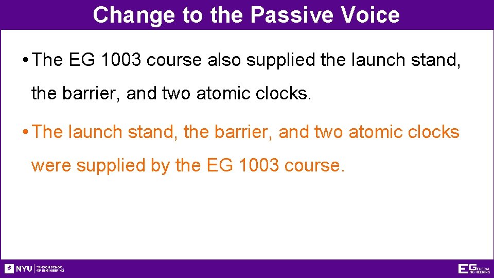 Change to the Passive Voice • The EG 1003 course also supplied the launch