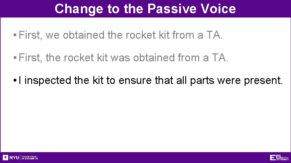 Change to the Passive Voice • First, we obtained the rocket kit from a