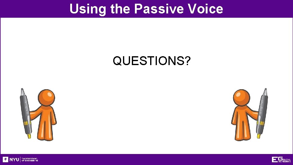 Using the Passive Voice QUESTIONS? 