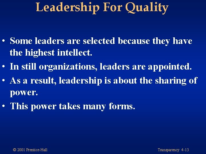 Leadership For Quality • Some leaders are selected because they have the highest intellect. Leadership For Quality • Some leaders are selected because they have the highest intellect.
