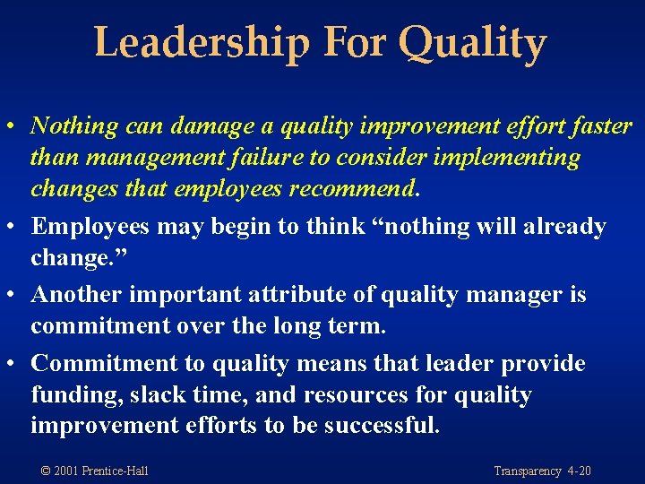 Leadership For Quality • Nothing can damage a quality improvement effort faster than management Leadership For Quality • Nothing can damage a quality improvement effort faster than management
