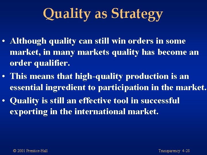Quality as Strategy • Although quality can still win orders in some market, in Quality as Strategy • Although quality can still win orders in some market, in