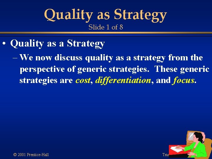 Quality as Strategy Slide 1 of 8 • Quality as a Strategy – We Quality as Strategy Slide 1 of 8 • Quality as a Strategy – We