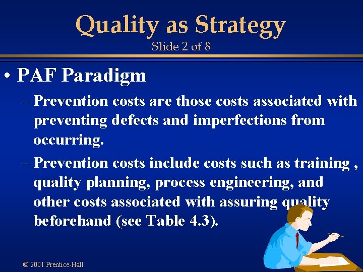Quality as Strategy Slide 2 of 8 • PAF Paradigm – Prevention costs are Quality as Strategy Slide 2 of 8 • PAF Paradigm – Prevention costs are