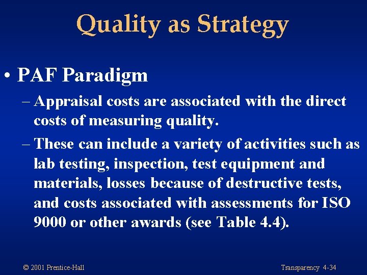 Quality as Strategy • PAF Paradigm – Appraisal costs are associated with the direct Quality as Strategy • PAF Paradigm – Appraisal costs are associated with the direct