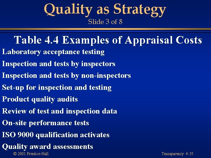 Quality as Strategy Slide 3 of 8 Table 4. 4 Examples of Appraisal Costs Quality as Strategy Slide 3 of 8 Table 4. 4 Examples of Appraisal Costs