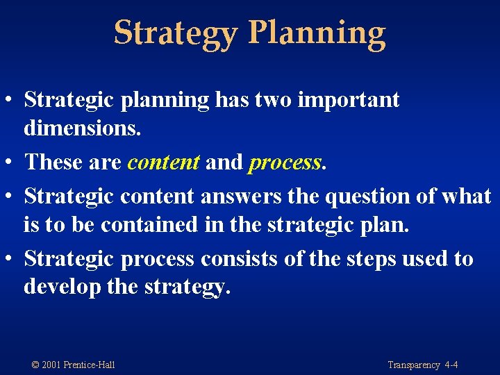 Strategy Planning • Strategic planning has two important dimensions. • These are content and Strategy Planning • Strategic planning has two important dimensions. • These are content and