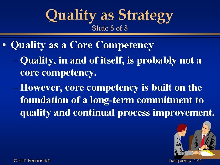 Quality as Strategy Slide 8 of 8 • Quality as a Core Competency – Quality as Strategy Slide 8 of 8 • Quality as a Core Competency –
