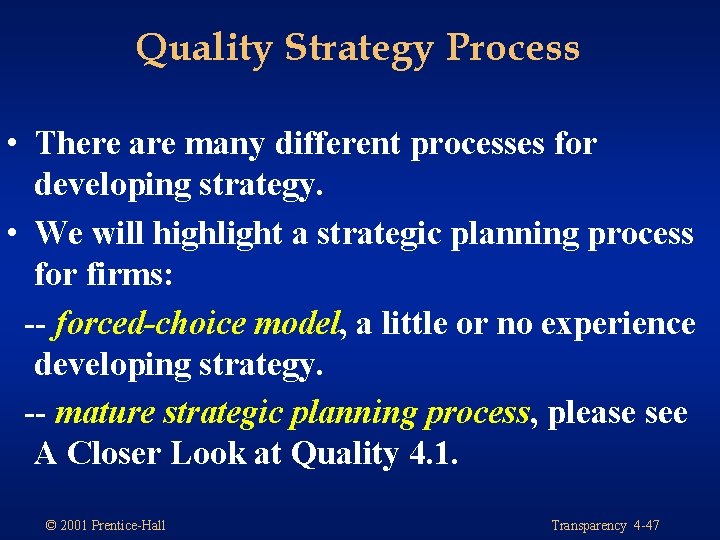 Quality Strategy Process • There are many different processes for developing strategy. • We Quality Strategy Process • There are many different processes for developing strategy. • We