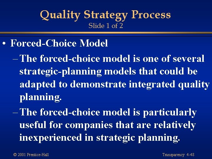 Quality Strategy Process Slide 1 of 2 • Forced-Choice Model – The forced-choice model Quality Strategy Process Slide 1 of 2 • Forced-Choice Model – The forced-choice model