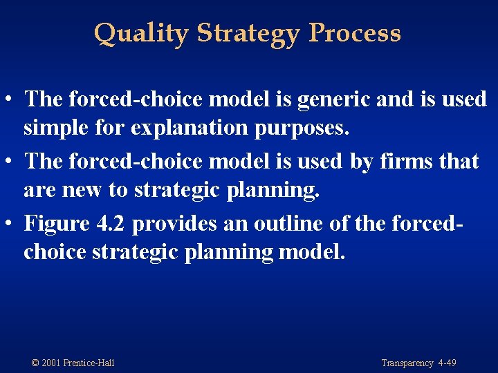 Quality Strategy Process • The forced-choice model is generic and is used simple for Quality Strategy Process • The forced-choice model is generic and is used simple for