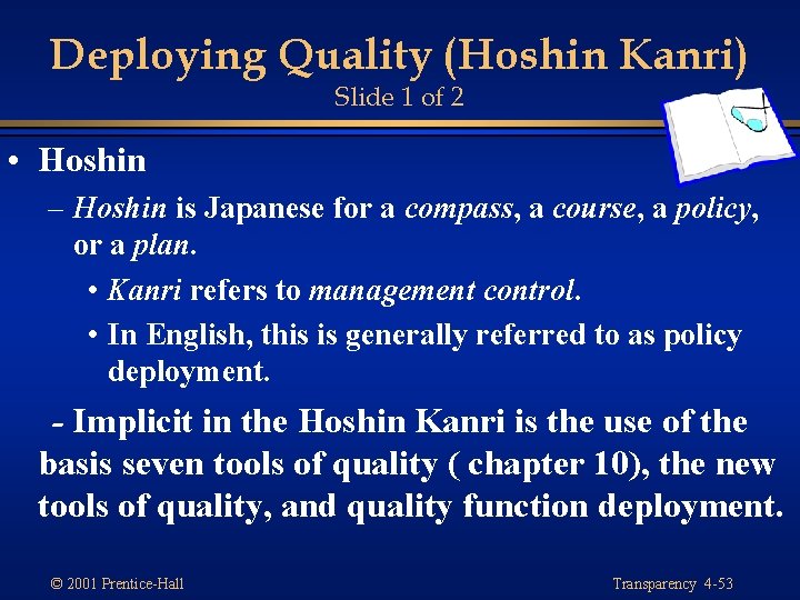 Deploying Quality (Hoshin Kanri) Slide 1 of 2 • Hoshin – Hoshin is Japanese Deploying Quality (Hoshin Kanri) Slide 1 of 2 • Hoshin – Hoshin is Japanese