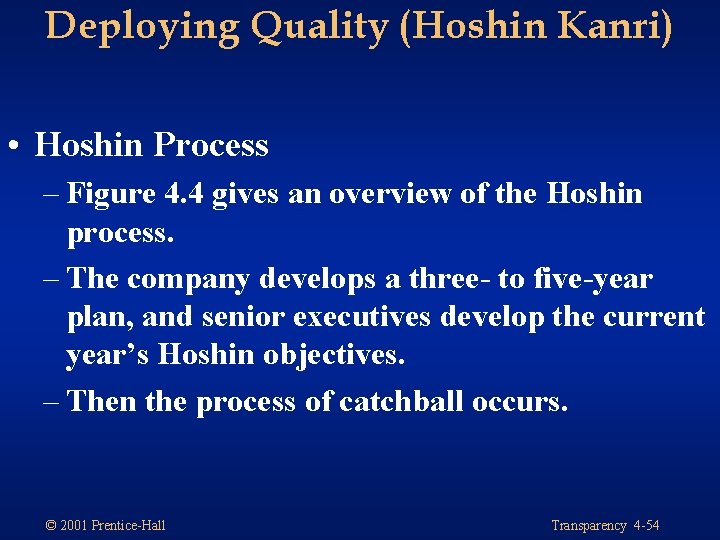 Deploying Quality (Hoshin Kanri) • Hoshin Process – Figure 4. 4 gives an overview Deploying Quality (Hoshin Kanri) • Hoshin Process – Figure 4. 4 gives an overview