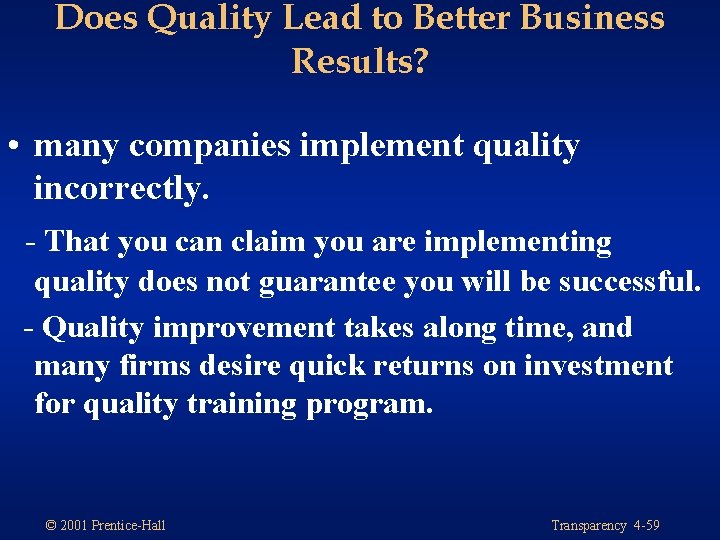 Does Quality Lead to Better Business Results? • many companies implement quality incorrectly. - Does Quality Lead to Better Business Results? • many companies implement quality incorrectly. -
