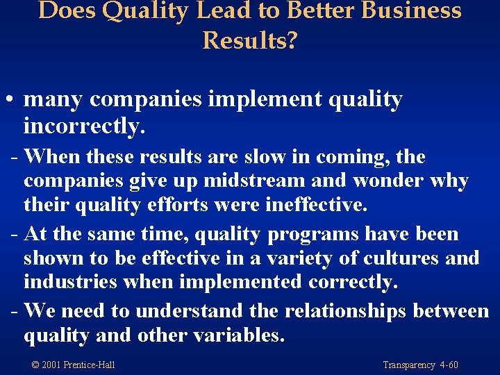 Does Quality Lead to Better Business Results? • many companies implement quality incorrectly. - Does Quality Lead to Better Business Results? • many companies implement quality incorrectly. -