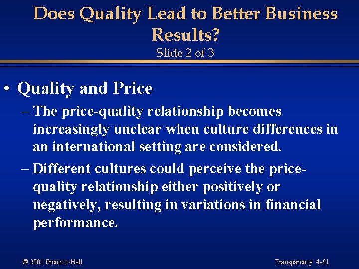 Does Quality Lead to Better Business Results? Slide 2 of 3 • Quality and Does Quality Lead to Better Business Results? Slide 2 of 3 • Quality and