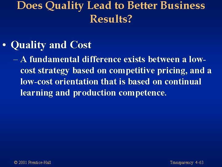 Does Quality Lead to Better Business Results? • Quality and Cost – A fundamental Does Quality Lead to Better Business Results? • Quality and Cost – A fundamental