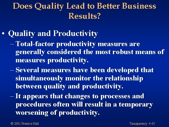 Does Quality Lead to Better Business Results? • Quality and Productivity – Total-factor productivity Does Quality Lead to Better Business Results? • Quality and Productivity – Total-factor productivity