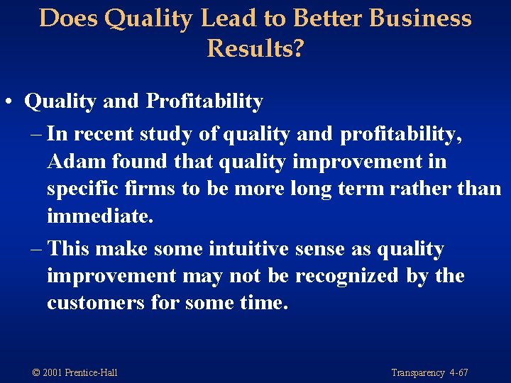 Does Quality Lead to Better Business Results? • Quality and Profitability – In recent Does Quality Lead to Better Business Results? • Quality and Profitability – In recent