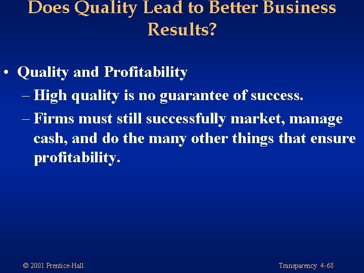 Does Quality Lead to Better Business Results? • Quality and Profitability – High quality Does Quality Lead to Better Business Results? • Quality and Profitability – High quality
