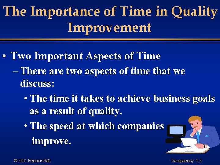The Importance of Time in Quality Improvement • Two Important Aspects of Time – The Importance of Time in Quality Improvement • Two Important Aspects of Time –