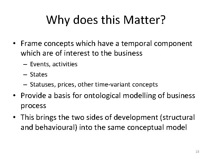 Why does this Matter? • Frame concepts which have a temporal component which are