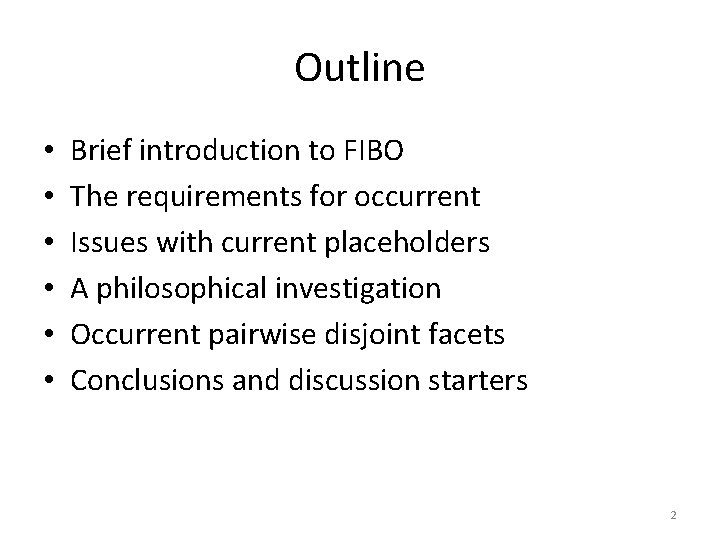 Outline • • • Brief introduction to FIBO The requirements for occurrent Issues with